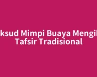 Maksud Mimpi Buaya Mengikut Tafsir Tradisional