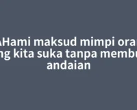 FAHami maksud mimpi orang yang kita suka tanpa membuat andaian