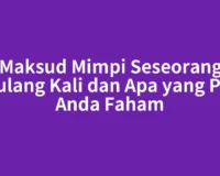 Maksud Mimpi Seseorang Berulang Kali dan Apa yang Perlu Anda Faham