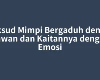 Maksud Mimpi Bergaduh dengan Kawan dan Kaitannya dengan Emosi