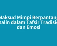 Maksud Mimpi Berpantang Bersalin dalam Tafsir Tradisional dan Emosi