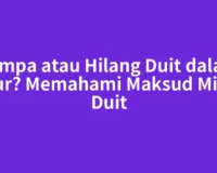 Jumpa atau Hilang Duit dalam Tidur? Memahami Maksud Mimpi Duit