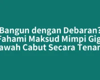 Bangun dengan Debaran? Fahami Maksud Mimpi Gigi Bawah Cabut Secara Tenang