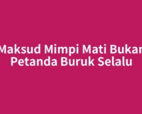 Maksud Mimpi Mati Bukan Petanda Buruk Selalu
